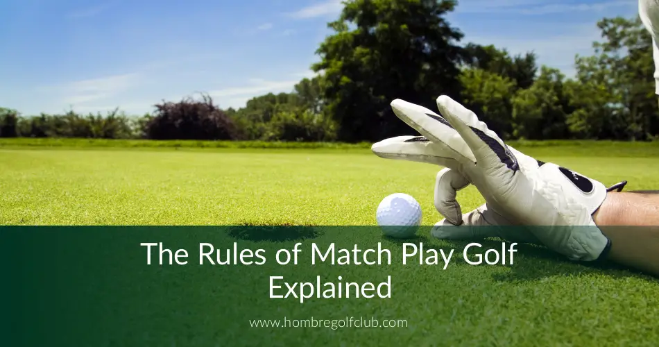 Match Play Golf Rules Explained in Key Points