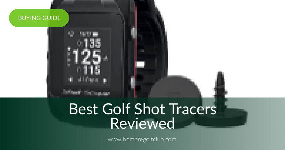 Best Golf Shot Trackers Reviewed in 2020 Hombre Golf Club