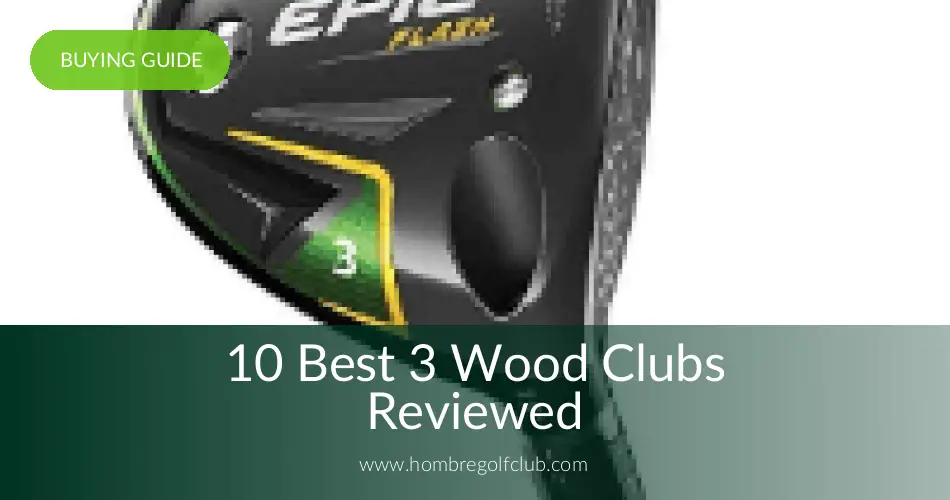 10 Best 3 Wood 2020 Reviews and Ratings Hombre Golf Club
